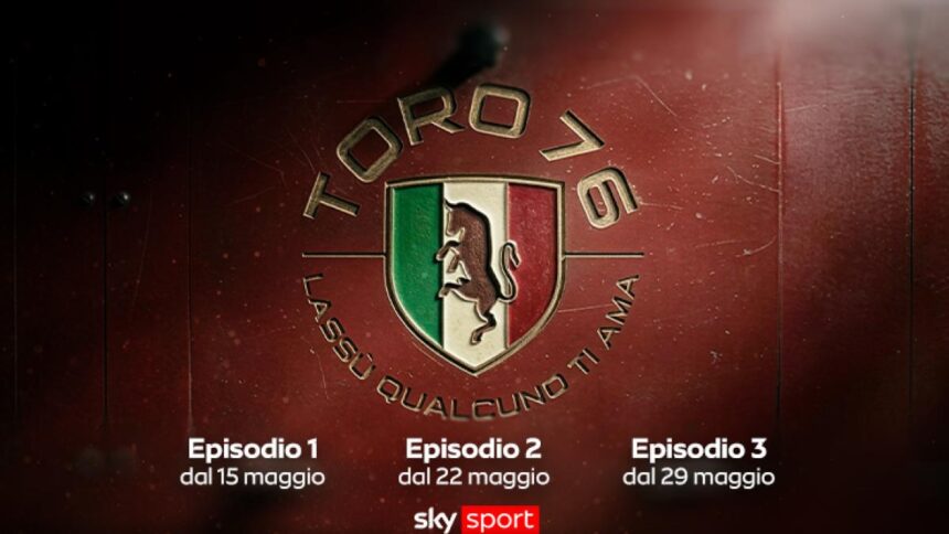 Dal 15 maggio su Sky la prima puntata della docu-serie “Toro 1976. Lassù qualcuno ti ama”
